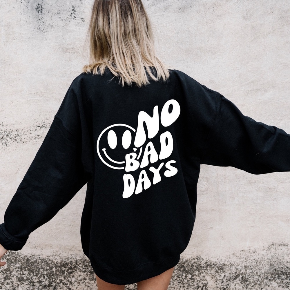All Is Well Wearing Our “No Bad Days” Sweatshirt. 50/50 Cotton Blend